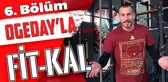 Ogeday'la Fit Kal | 6. Bölüm Hd