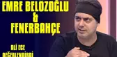 Ali Ece, Fenerbahçe'nin Muhtemel Emre Belözoğlu Transferini Değerlendirdi