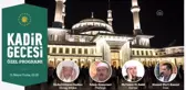 Beştepe Millet Camisi'nde Kadir Gecesi'ne özel program