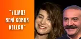 Belçim Bilgin: Yılmaz Erdoğan'ı utandırmak istemem!