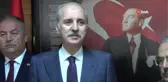 AK Parti Genel Başkanvekili Kurtulmuş: 