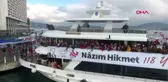 Nazım hikmet tarabya'da karanfillerle anıldı