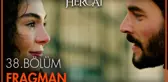 Hercai 38. Bölüm Fragmanı