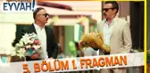Gençliğim Eyvah 5. Bölüm Fragmanı