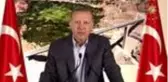 Cumhurbaşkanı Erdoğan: 