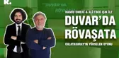 Duvar'da Rövaşata... Galatasaray'ın yükselen oyunu