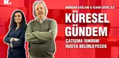 Küresel Gündem… İlhan Uzgel: Çatışma sınırını Rusya belirleyecek