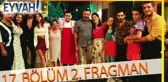 Gençliğim Eyvah 17. Bölüm 2. Fragmanı