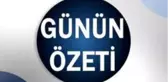 Son dakika haberi | Günün özeti