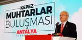 Kılıçdaroğlu, Antalya'da muhtarlarla buluştu