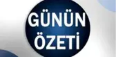 Son Dakika | Günün özeti