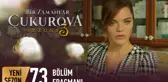Bir Zamanlar Çukurova 73. Bölüm Fragmanı