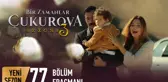 Bir Zamanlar Çukurova 77. Bölüm Fragmanı