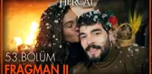 Hercai 53. Bölüm 2. Fragmanı