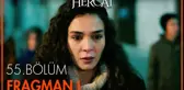 Hercai 55. Bölüm Fragmanı