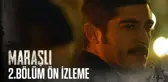 Maraşlı 2. Bölüm Ön İzleme
