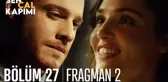 Sen Çal Kapımı 27. Bölüm 2. Fragmanı