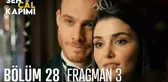 Sen Çal Kapımı 28. Bölüm 3. Fragmanı