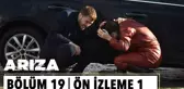 Arıza 19.Bölüm Ön İzleme