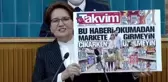 Meral Akşener, Takvim gazetesinin tartışılan manşetini eleştirdi: Hiç mi utanmıyorsunuz?