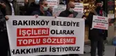 BAKIRKÖY BELEDİYESİ İŞÇİLERİNDEN CHP İSTANBUL İL BİNASI ÖNÜNDE EYLEM