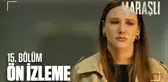 Maraşlı 15. Bölüm | Ön İzleme