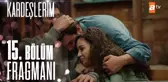 Kardeşlerim 15. Bölüm Fragmanı | Kardeşlik savaşı