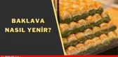 Baklava nasıl yenir? Diyabet ve çölyak hastaları baklava yiyebilir mi? Vegan baklava var mı? Baklavalı dondurma nasıl ortaya çıktı?