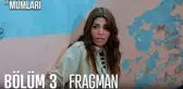 Yalancılar ve Mumları 3. Bölüm Fragmanı