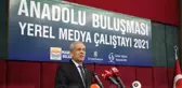 'ANADOLU BULUŞMASI-YEREL MEDYA 2021 ÇALIŞTAYI' MARMARİS'TE BAŞLADI