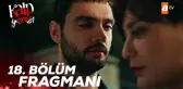 Kalp Yarası 18. Bölüm Fragmanı
