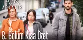 Aşk Ağlatır 8. Bölüm Kısa Özet