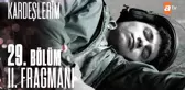 Kardeşlerim 29. Bölüm 2. Fragmanı | 