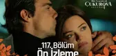 Bir Zamanlar Çukurova 117. Bölüm Ön İzleme | 