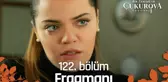 Bir Zamanlar Çukurova 122. Bölüm Fragmanı | 