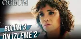 Oğlum 3. Bölüm 2. Ön İzleme