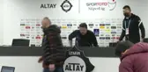 Altay-Gaziantep FK maçının ardından