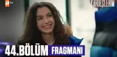 Kardeşlerim 44. Bölüm Fragmanı
