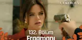 Bir Zamanlar Çukurova 132. Bölüm Fragmanı | 