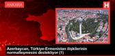 Azerbaycan, Türkiye-Ermenistan ilişkilerinin normalleşmesini destekliyor (1)