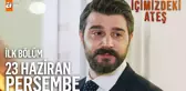 İçimizdeki Ateş 1. Bölüm Fragmanı 23 Haziran Perşembe atv'de!