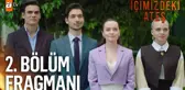 İçimizdeki Ateş 2. Bölüm Fragmanı | Bilgi Sızdırmak...