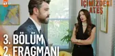İçimizdeki Ateş 3. Bölüm 2. Fragmanı | 