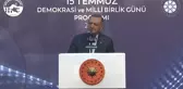 Erdoğan: 15 Temmuz Gecesi Gördük Ki Son Sözü Top, Tüfek Değil İman Belirler, Yürek Belirler, İnanç Belirler