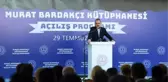 BAKAN ÖZER, MURAT BARDAKÇI KÜTÜPHANESİ'NİN AÇILIŞINA KATILDI