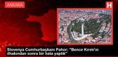 Slovenya Cumhurbaşkanı Pahor: 