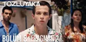 Tozluyaka 8. Bölüm 2. Fragmanı