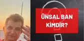 Ünsal Ban kimdir? Kaç yaşında, nereli, mesleği ne? Ünsal Ban'ın hayatı ve biyografisi!
