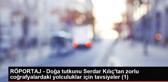 RÖPORTAJ - Doğa tutkunu Serdar Kılıç'tan zorlu coğrafyalardaki yolculuklar için tavsiyeler (1)