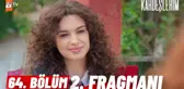 Kardeşlerim 64. Bölüm 2. Fragmanı |